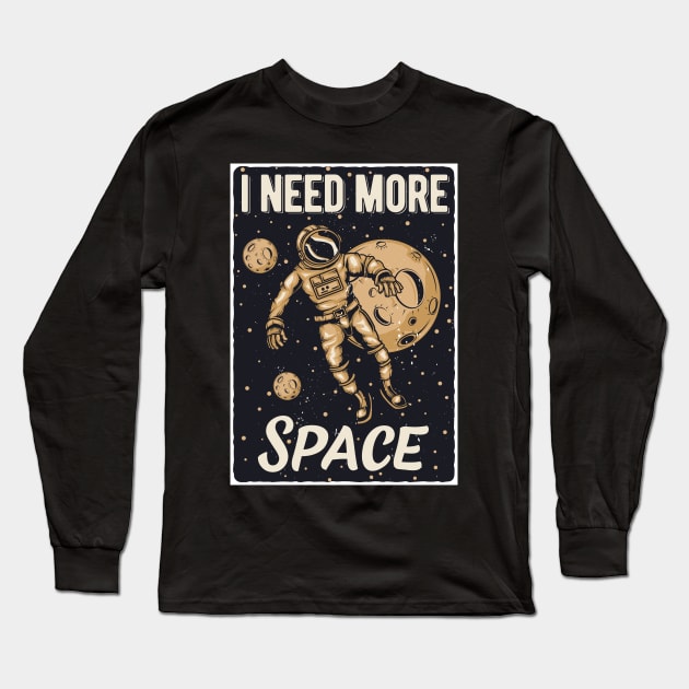 I need more space Long Sleeve T-Shirt by SpaceWiz95